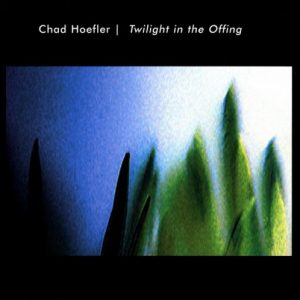 Chad Hoefler - Twilight in the Offing