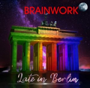 Brainwork - Late in Berlin