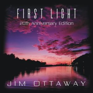 Jim Ottaway - First Light (20th Anniversary edition)